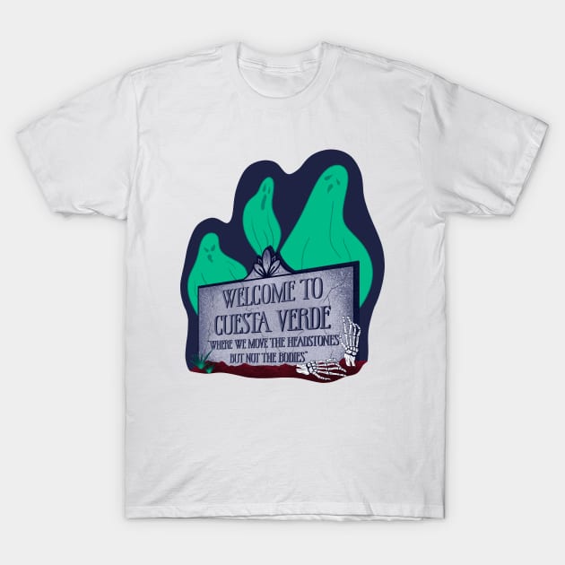 Cuesta Verde Welcomes You T-Shirt by Scaredy Cat Alchemy 